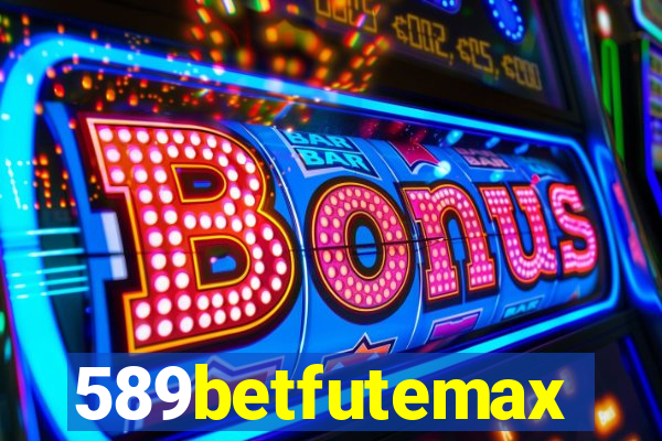 589betfutemax futebol ao vivo